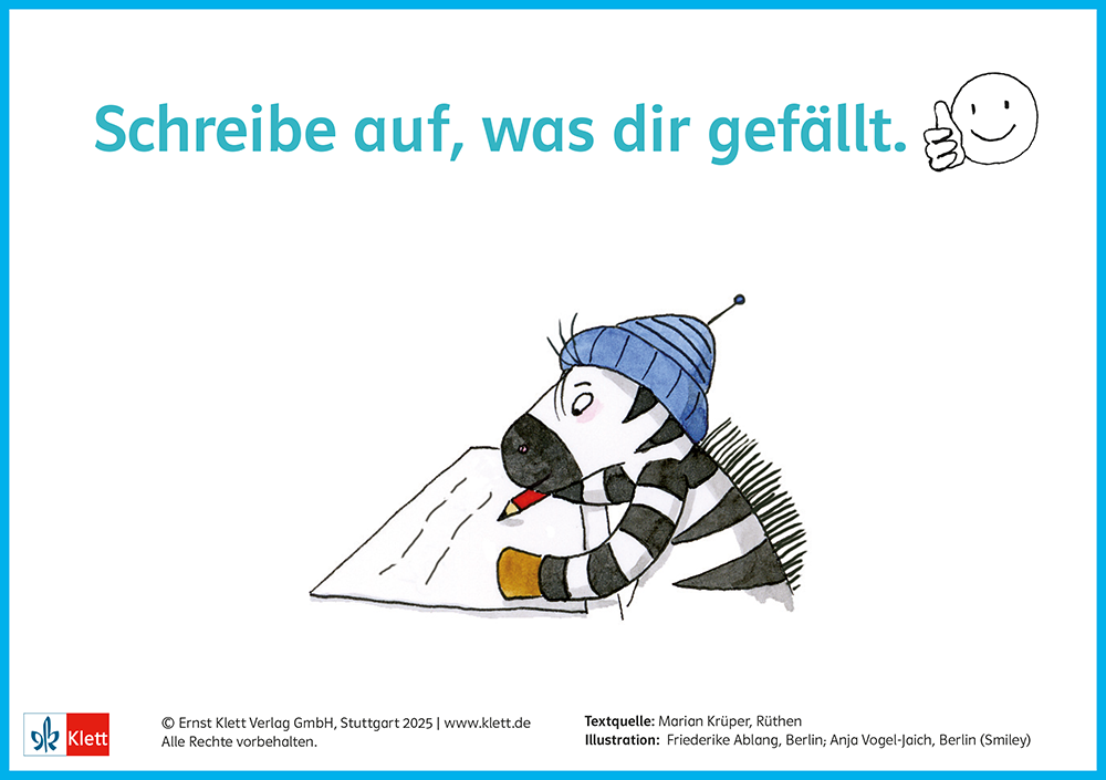 Im Anschluss an das Hören der Hörgeschichten können die Kinder weiterführende Aufträge ausführen: Schreibe auf, was dir gefällt.