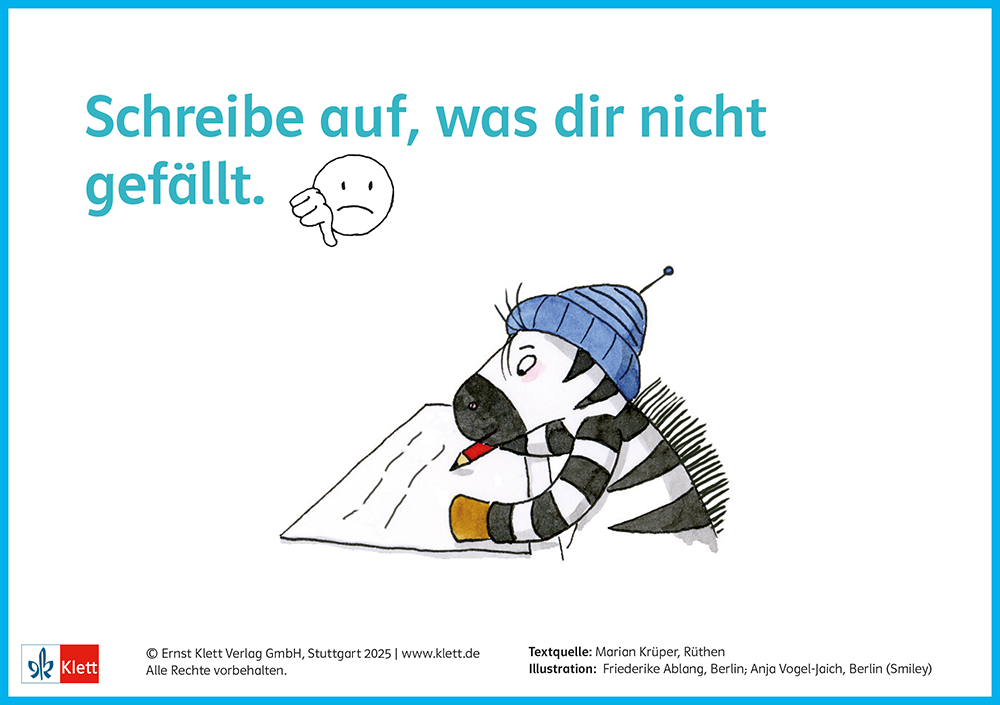 Im Anschluss an das Hören der Hörgeschichten können die Kinder weiterführende Aufträge ausführen: Schreibe auf, was dir nicht gefällt.